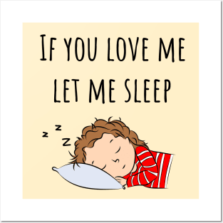 If You Love Me Let Me Sleep Quote | Girl Sleeping Posters and Art